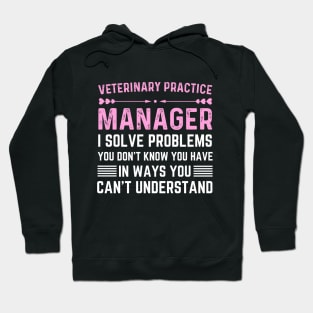 Veterinary Practice Manager appreciation day veterinarian Hoodie